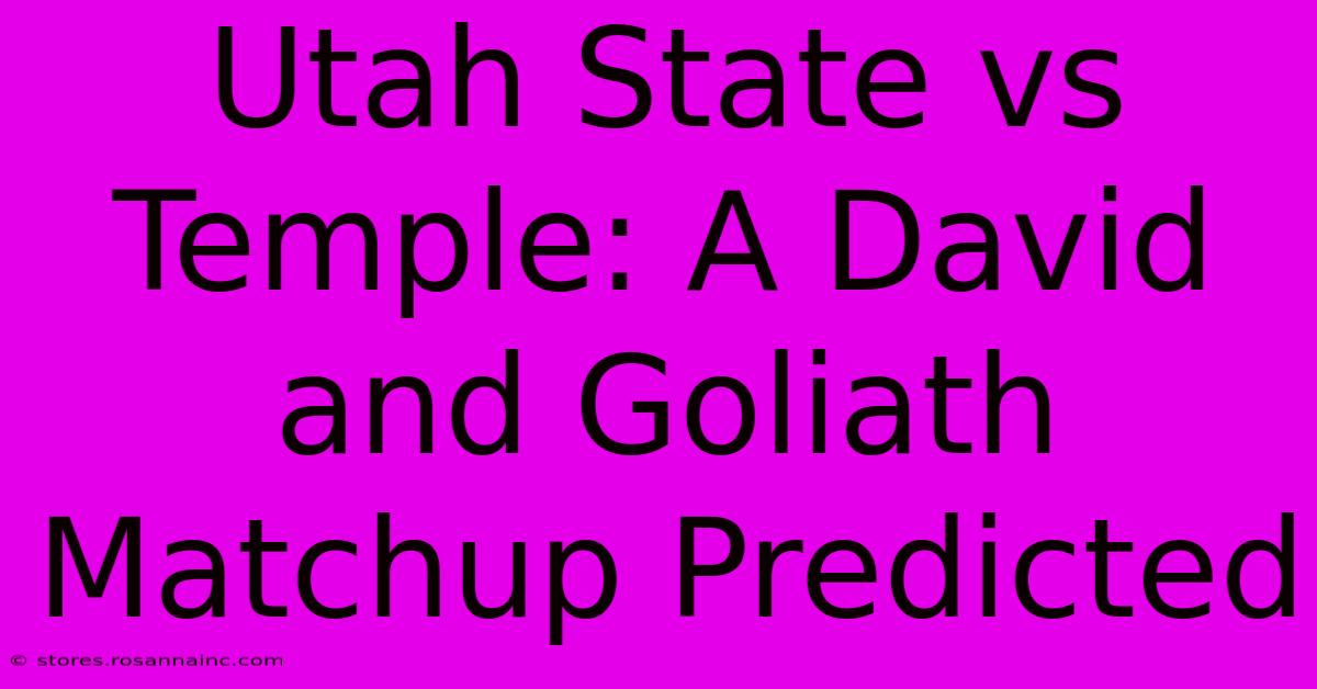 Utah State Vs Temple: A David And Goliath Matchup Predicted