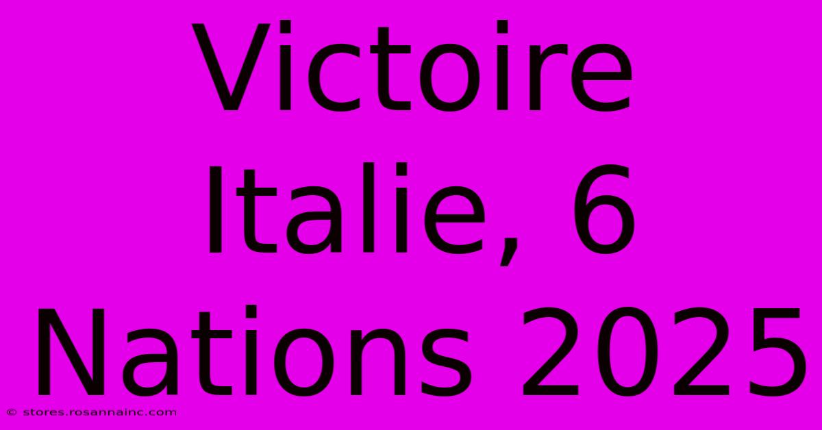 Victoire Italie, 6 Nations 2025