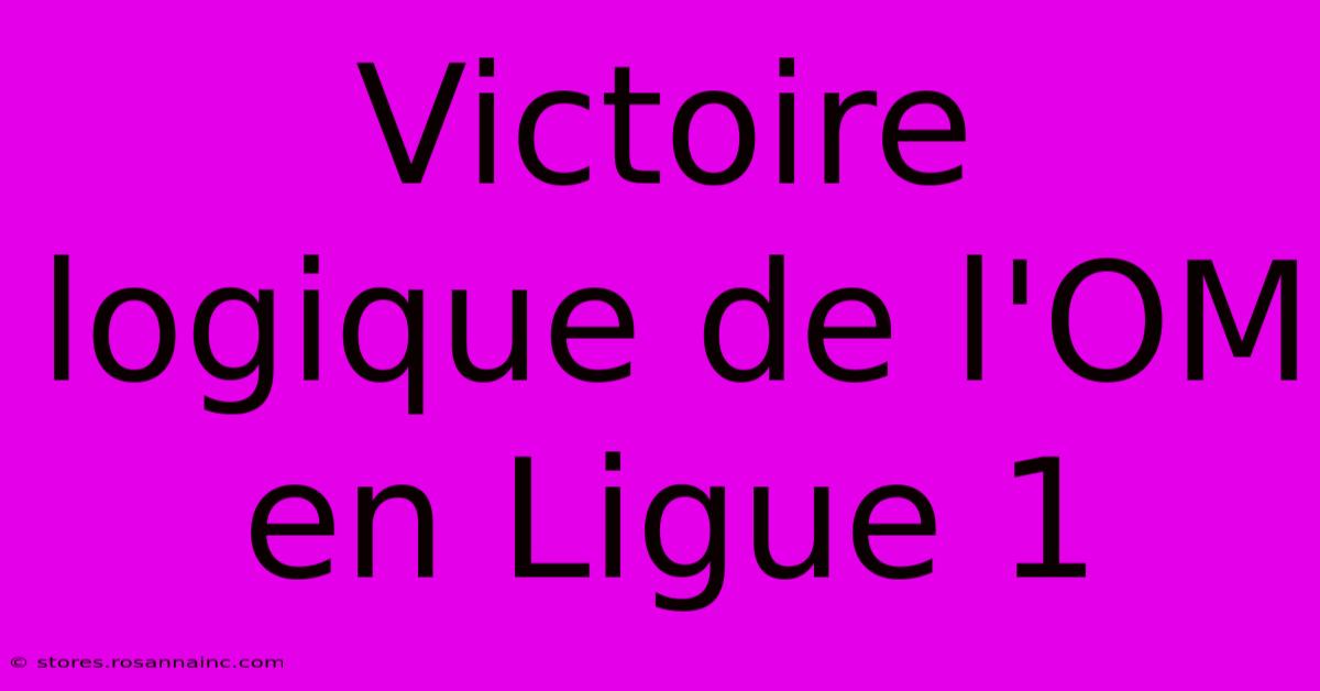 Victoire Logique De L'OM En Ligue 1