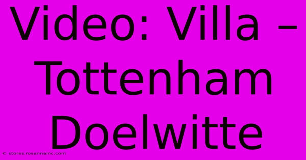 Video: Villa – Tottenham Doelwitte