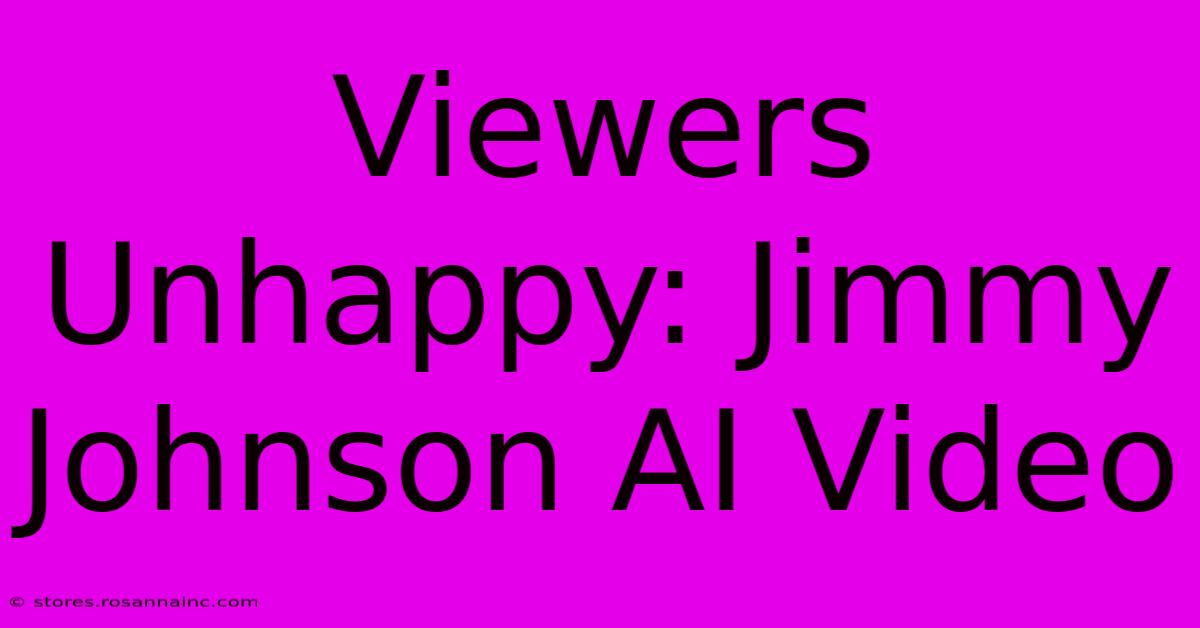 Viewers Unhappy: Jimmy Johnson AI Video