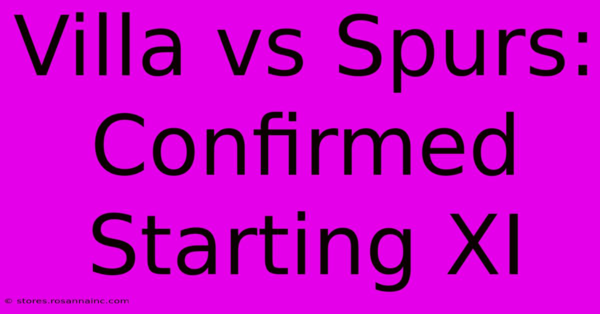 Villa Vs Spurs: Confirmed Starting XI