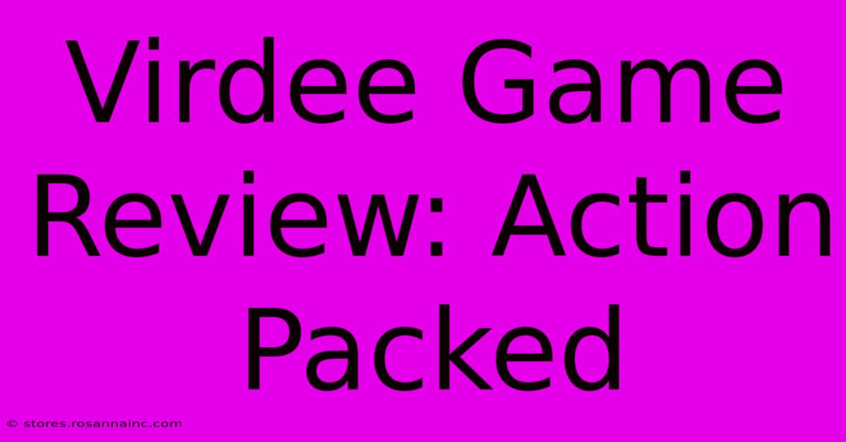 Virdee Game Review: Action Packed