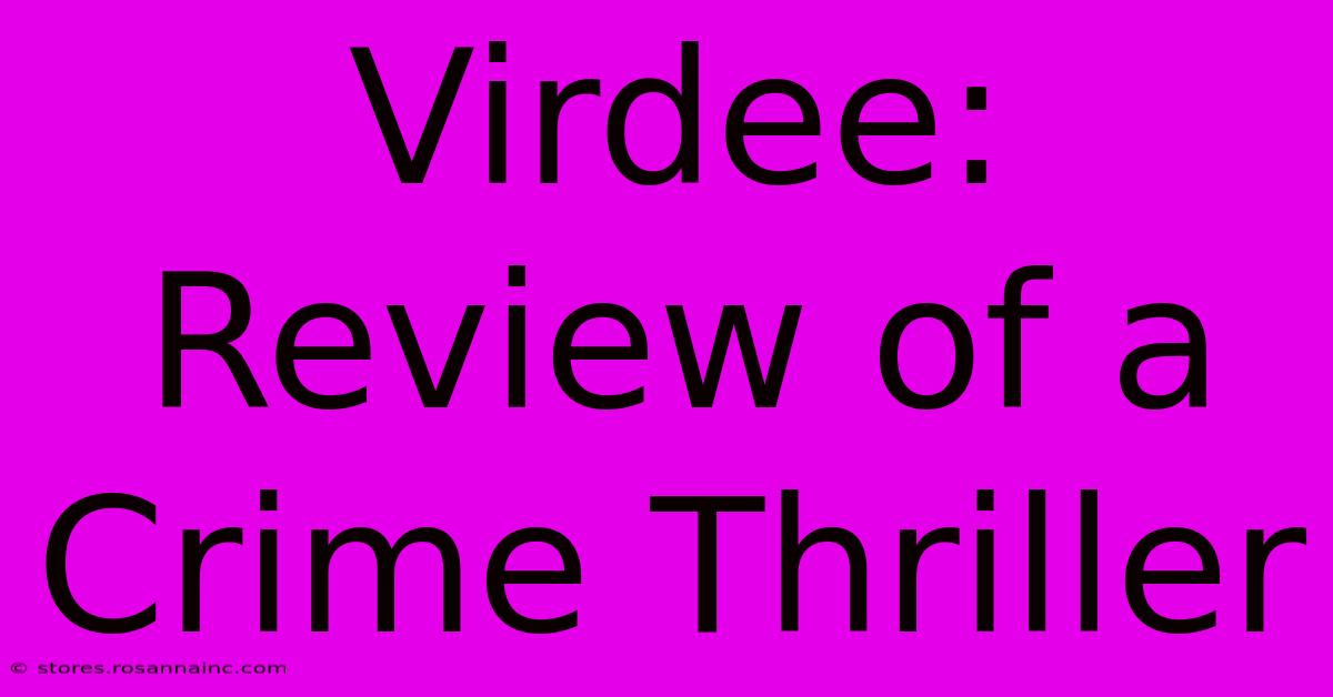 Virdee:  Review Of A Crime Thriller