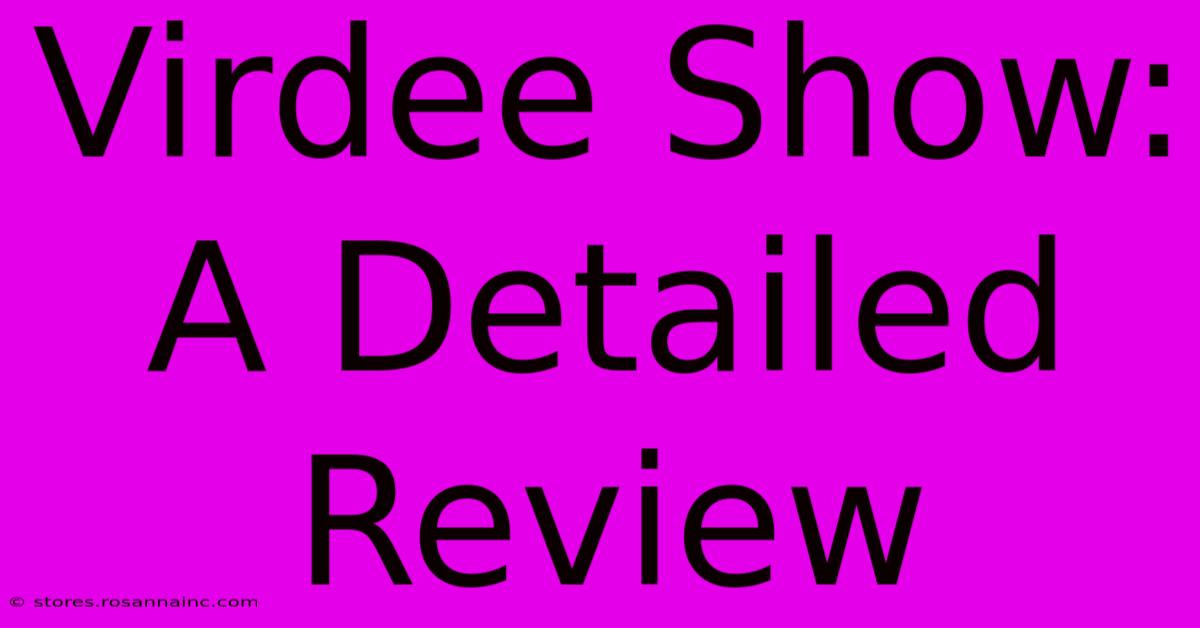 Virdee Show: A Detailed Review