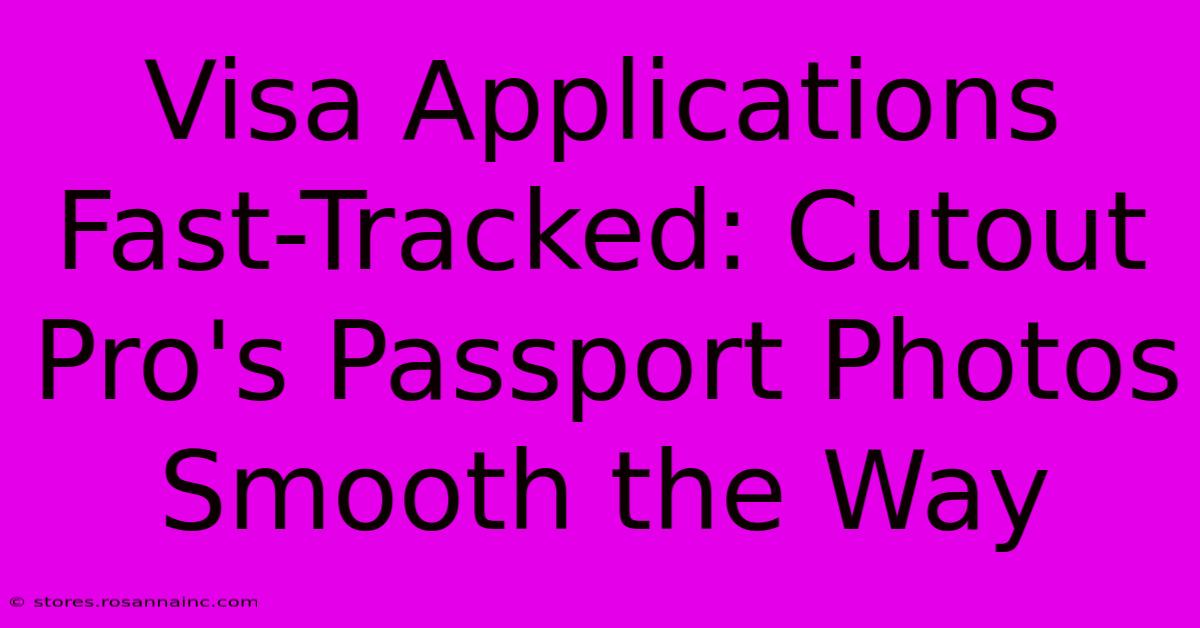 Visa Applications Fast-Tracked: Cutout Pro's Passport Photos Smooth The Way