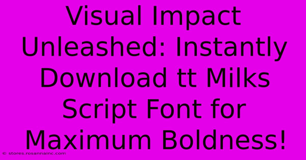 Visual Impact Unleashed: Instantly Download Tt Milks Script Font For Maximum Boldness!