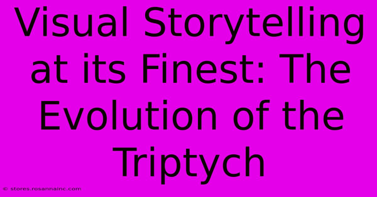 Visual Storytelling At Its Finest: The Evolution Of The Triptych