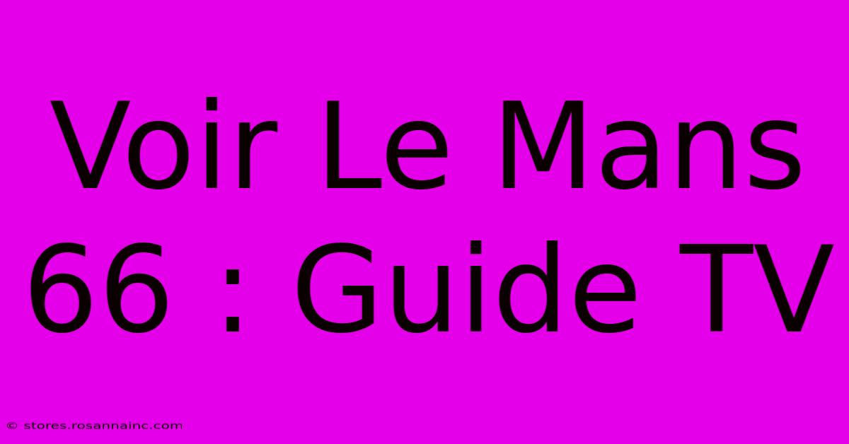 Voir Le Mans 66 : Guide TV