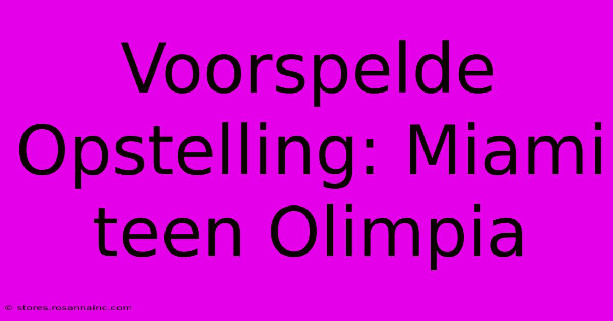 Voorspelde Opstelling: Miami Teen Olimpia