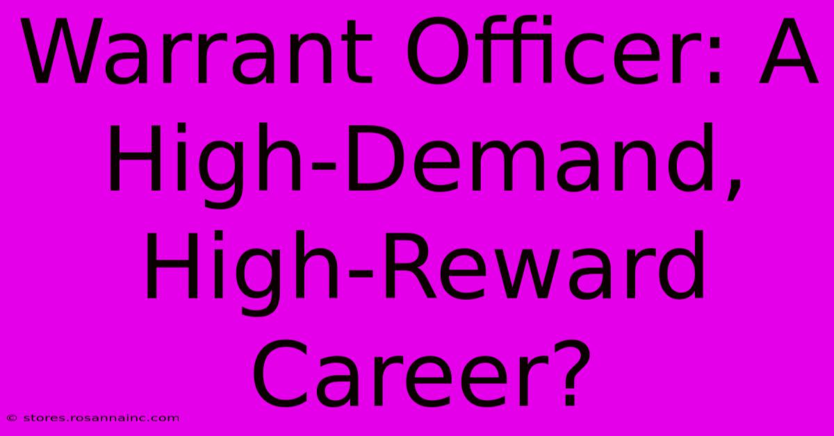 Warrant Officer: A High-Demand, High-Reward Career?