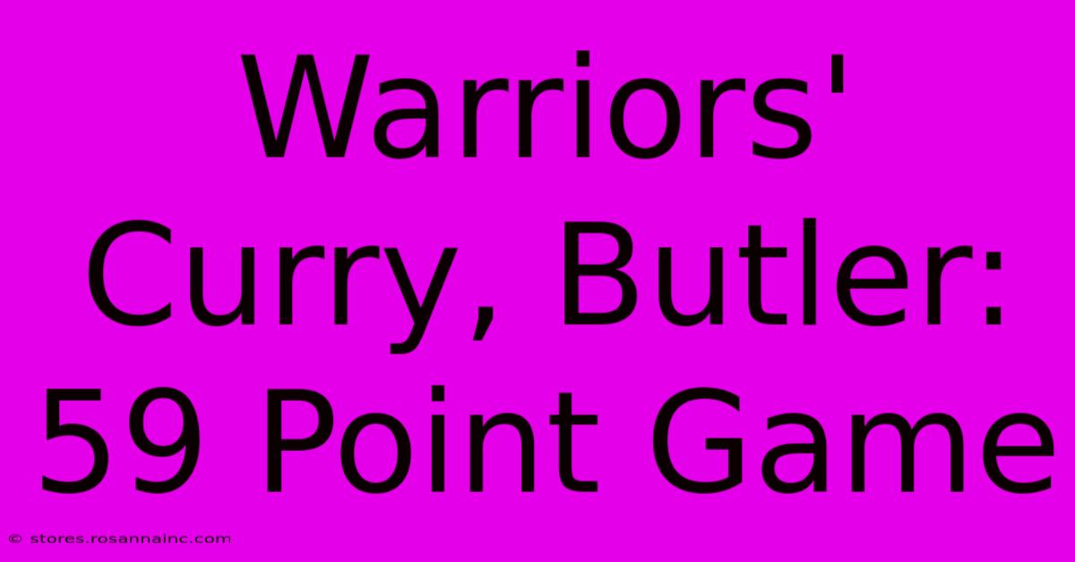 Warriors' Curry, Butler: 59 Point Game