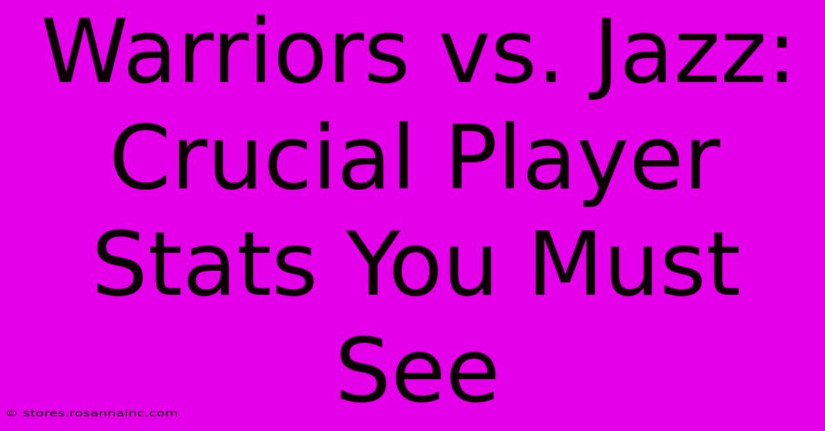 Warriors Vs. Jazz: Crucial Player Stats You Must See