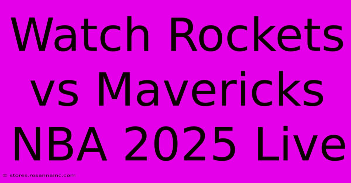 Watch Rockets Vs Mavericks NBA 2025 Live