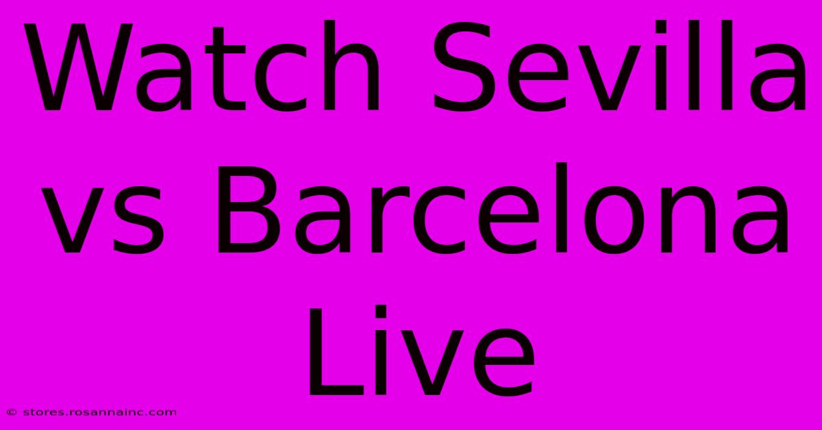 Watch Sevilla Vs Barcelona Live