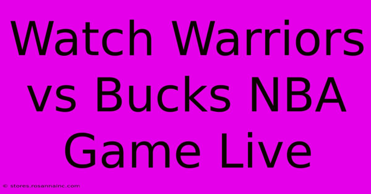 Watch Warriors Vs Bucks NBA Game Live