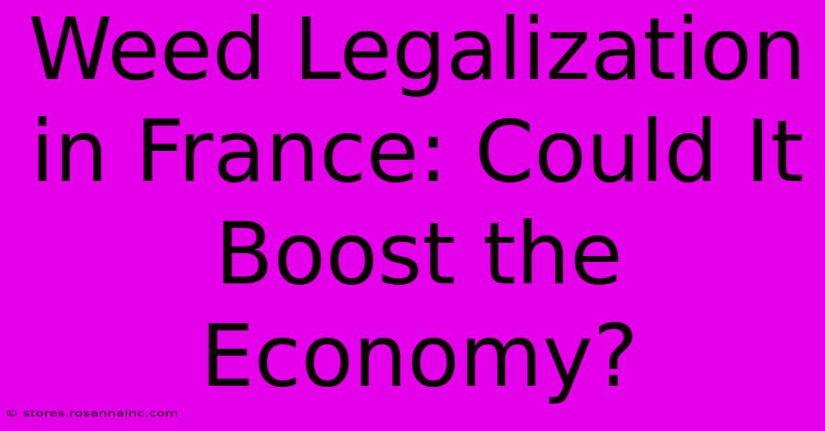 Weed Legalization In France: Could It Boost The Economy?