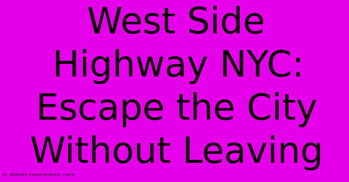 West Side Highway NYC: Escape The City Without Leaving