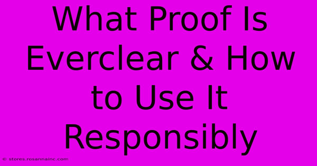 What Proof Is Everclear & How To Use It Responsibly