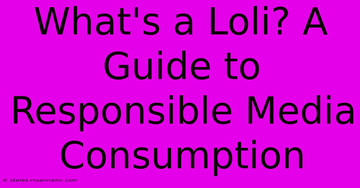 What's A Loli? A Guide To Responsible Media Consumption