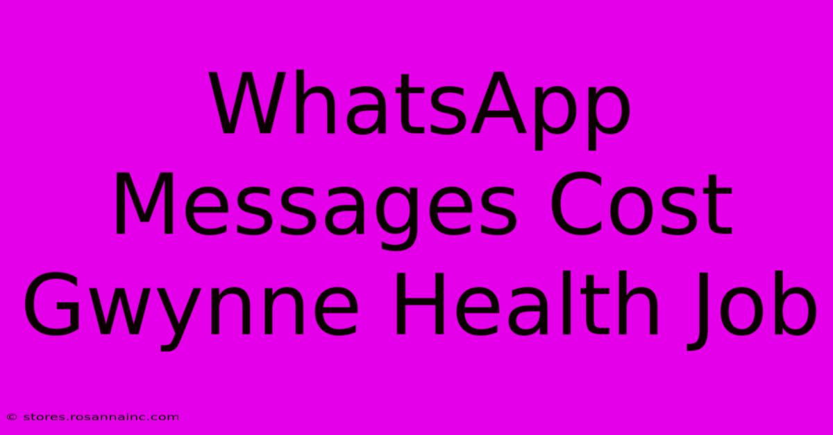 WhatsApp Messages Cost Gwynne Health Job