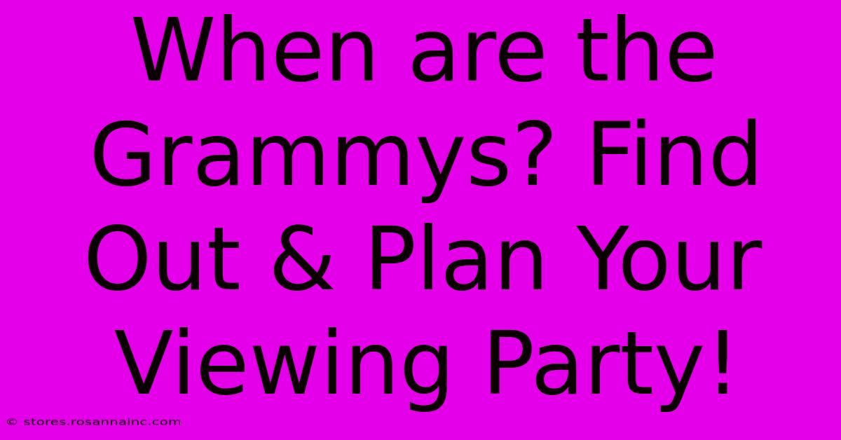 When Are The Grammys? Find Out & Plan Your Viewing Party!