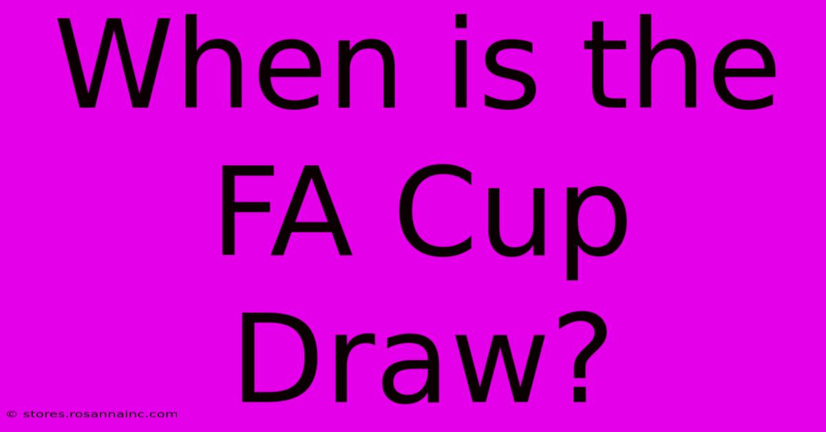 When Is The FA Cup Draw?