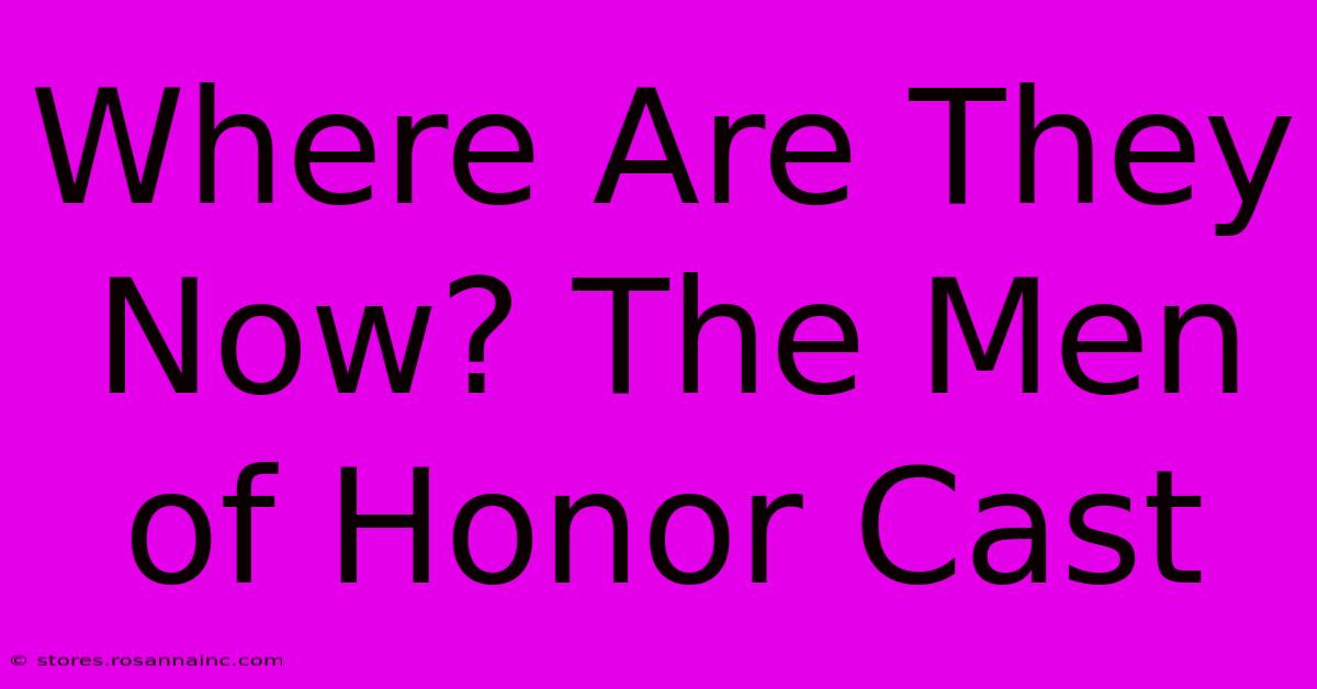 Where Are They Now? The Men Of Honor Cast