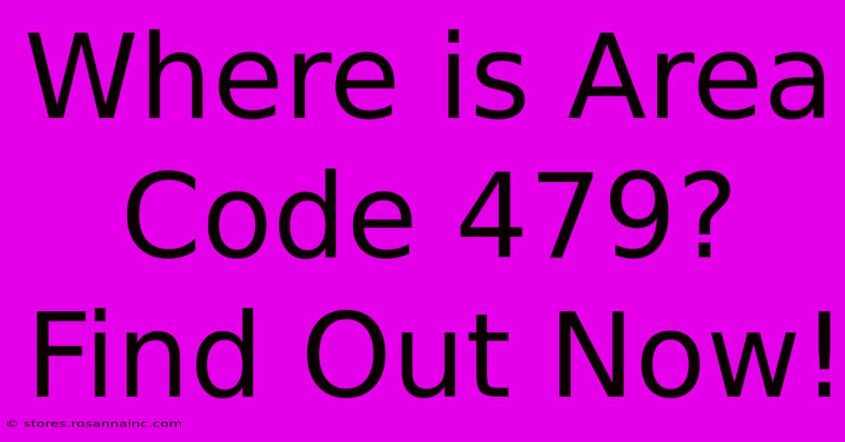 Where Is Area Code 479? Find Out Now!