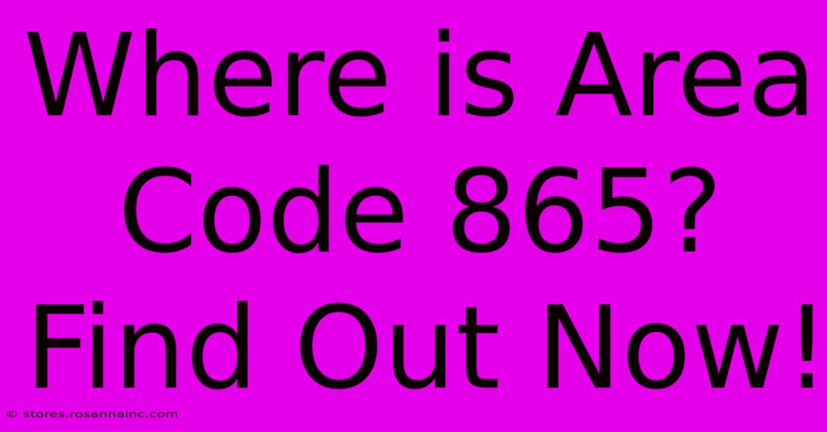 Where Is Area Code 865? Find Out Now!