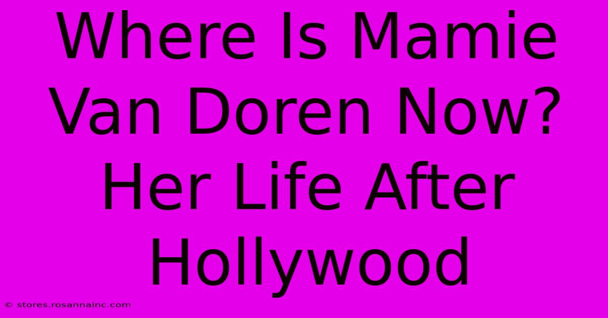 Where Is Mamie Van Doren Now? Her Life After Hollywood