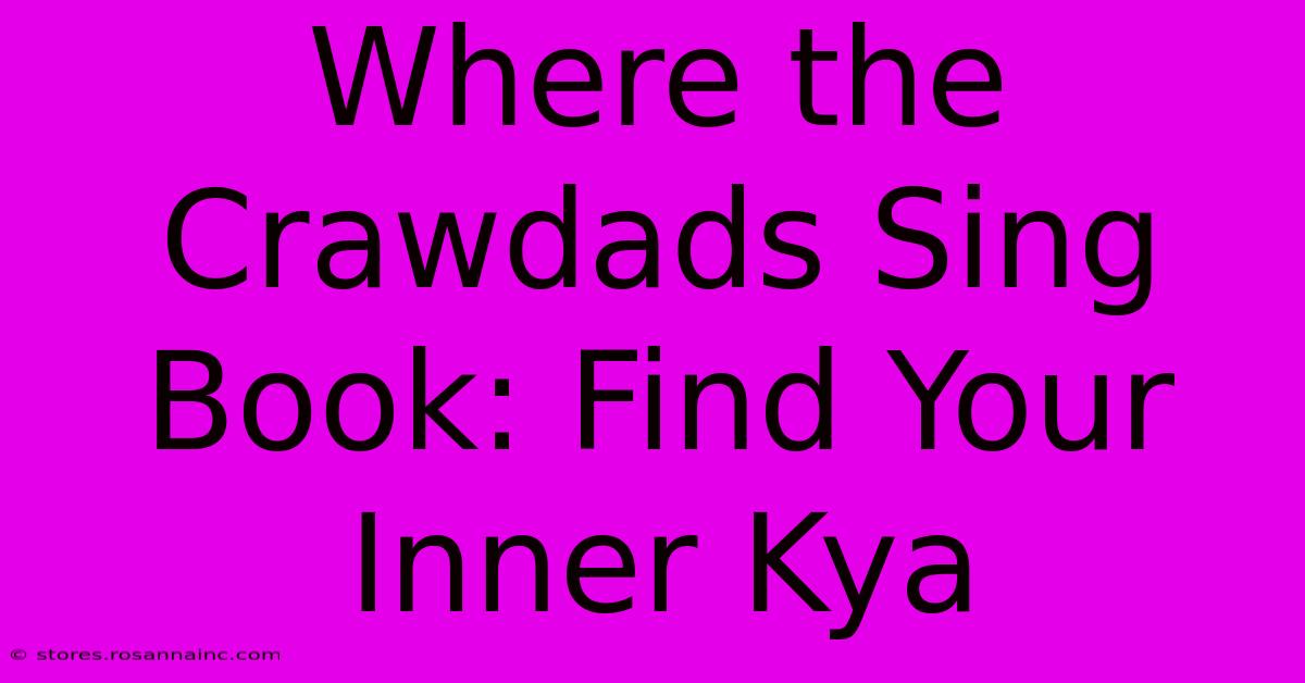 Where The Crawdads Sing Book: Find Your Inner Kya