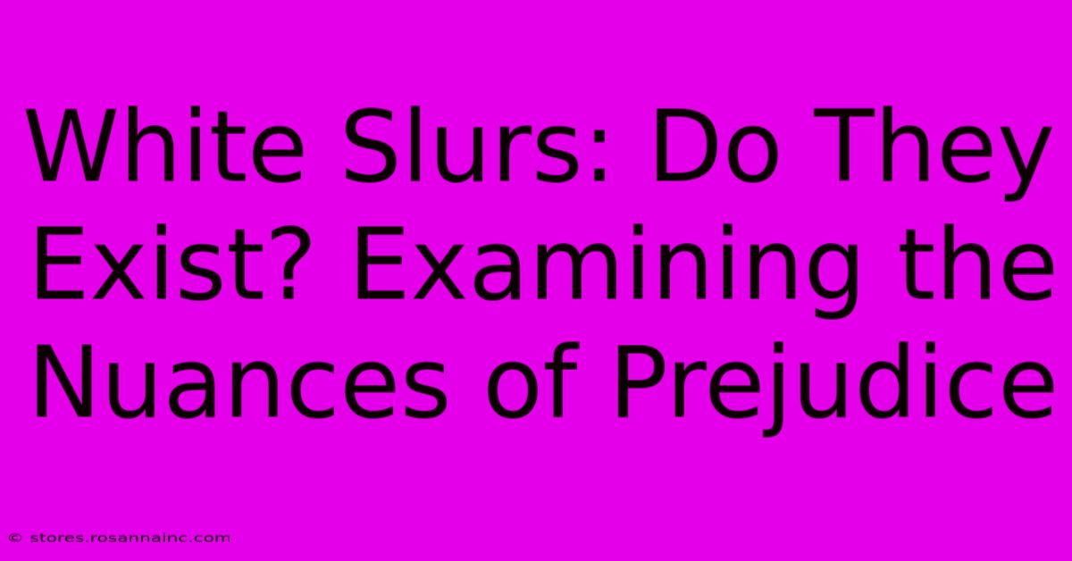 White Slurs: Do They Exist? Examining The Nuances Of Prejudice