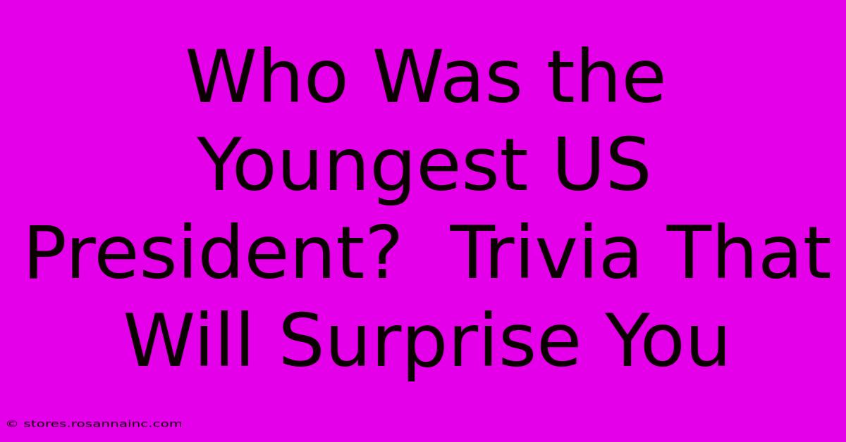 Who Was The Youngest US President?  Trivia That Will Surprise You