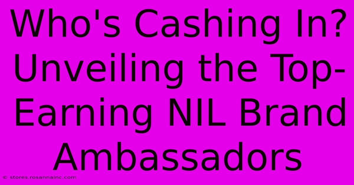 Who's Cashing In? Unveiling The Top-Earning NIL Brand Ambassadors