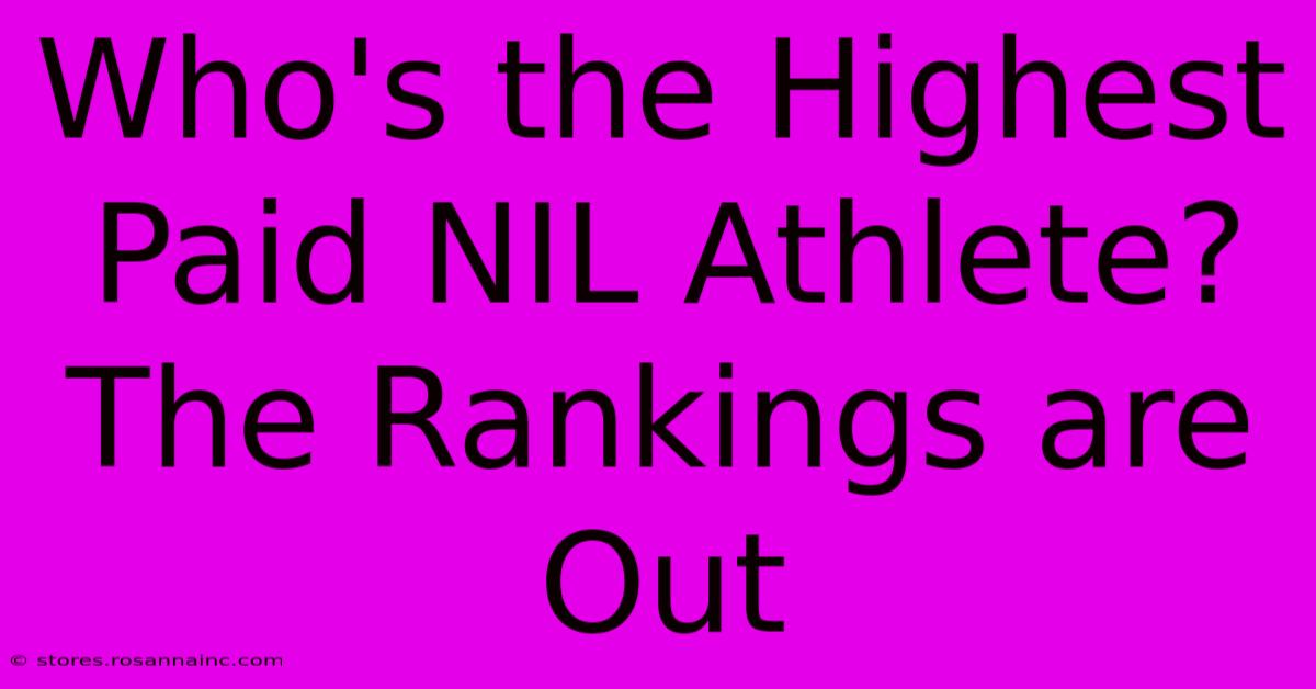 Who's The Highest Paid NIL Athlete? The Rankings Are Out