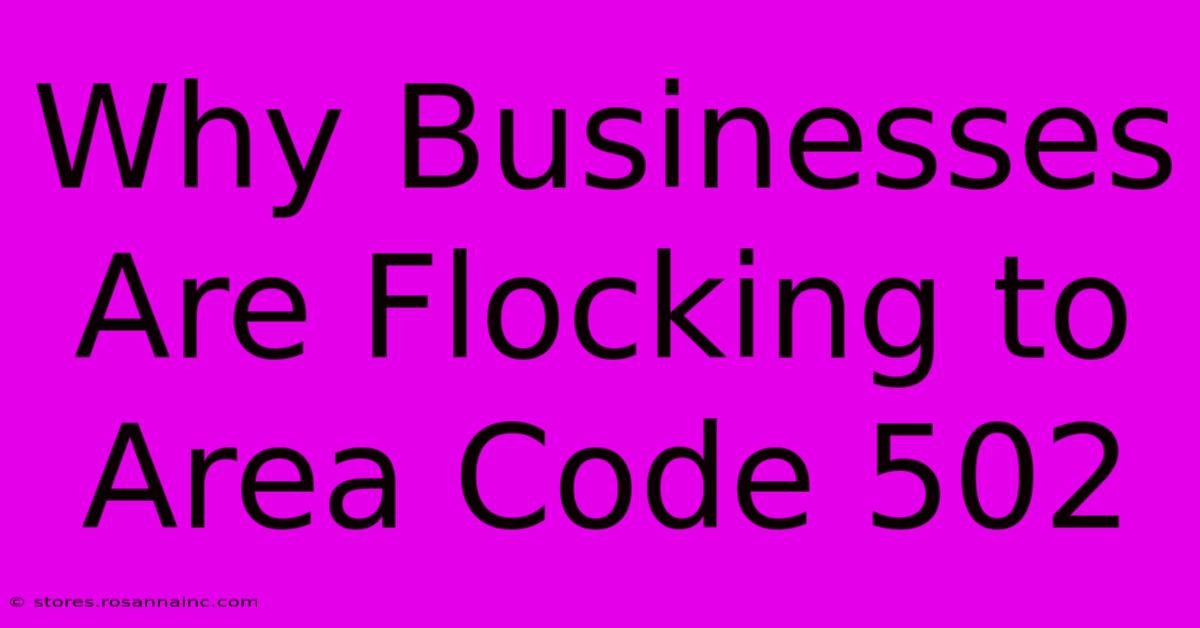 Why Businesses Are Flocking To Area Code 502