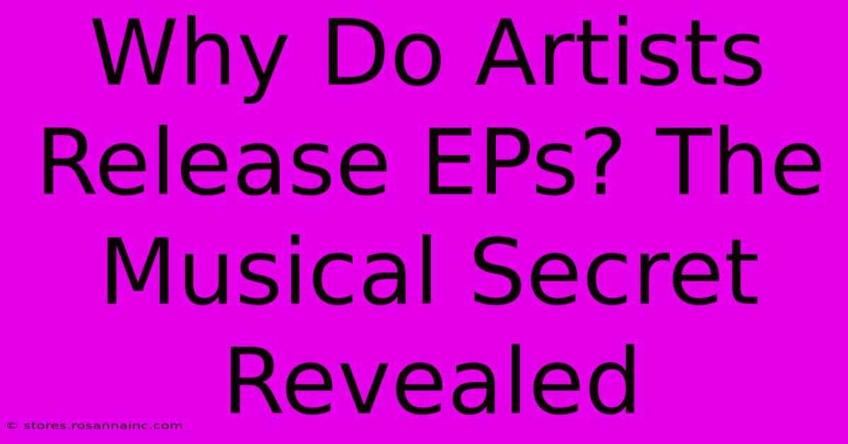 Why Do Artists Release EPs? The Musical Secret Revealed