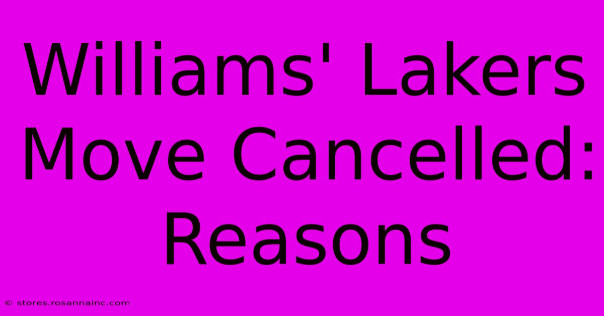 Williams' Lakers Move Cancelled: Reasons