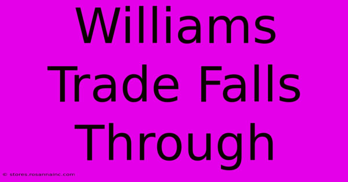 Williams Trade Falls Through