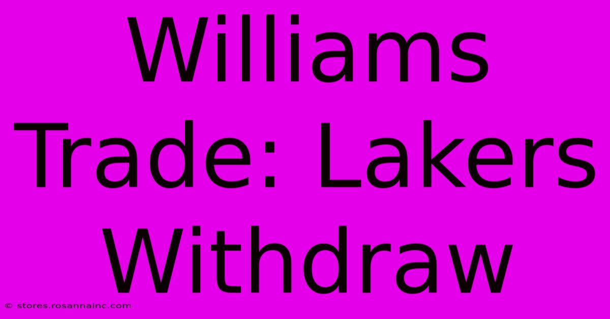 Williams Trade: Lakers Withdraw