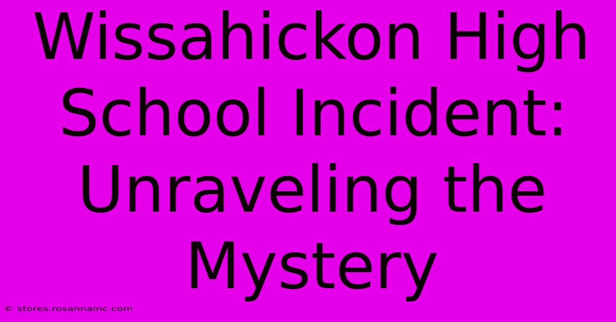 Wissahickon High School Incident: Unraveling The Mystery