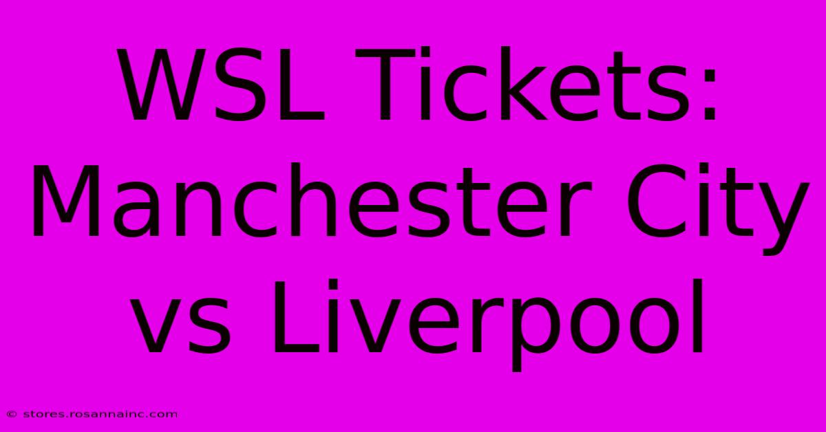 WSL Tickets: Manchester City Vs Liverpool