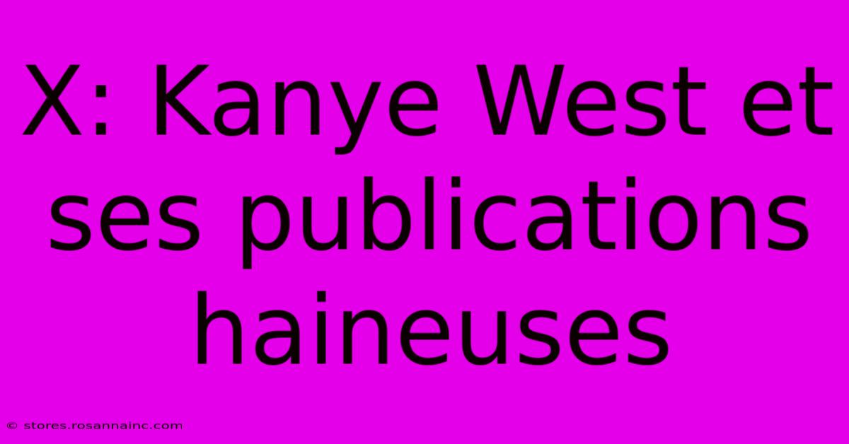 X: Kanye West Et Ses Publications Haineuses