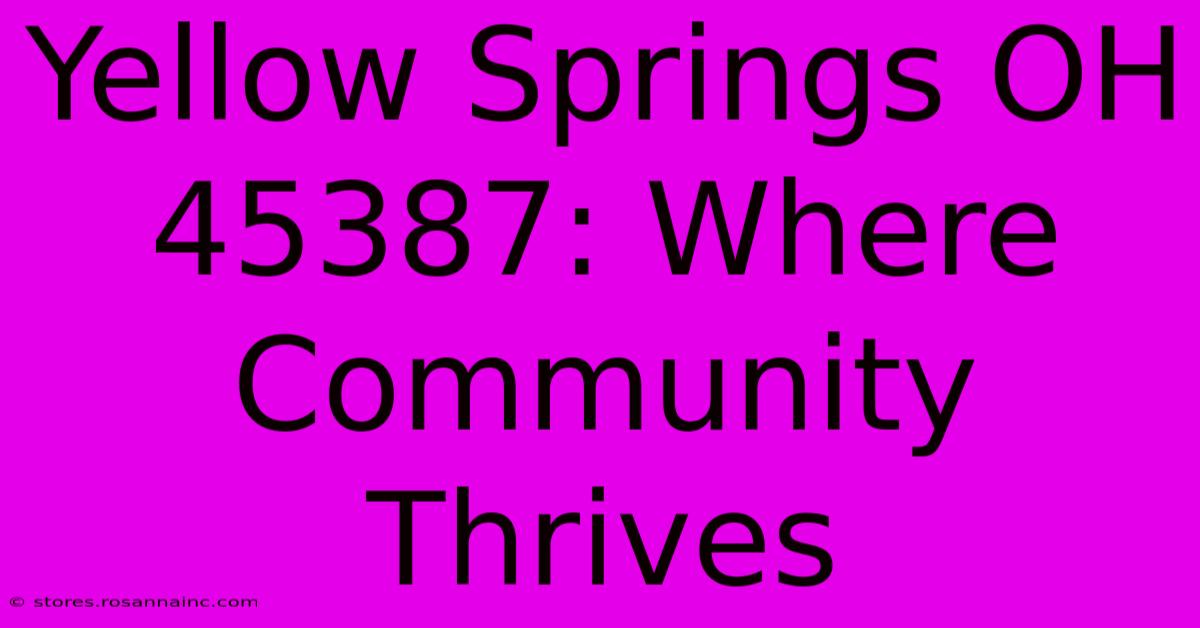 Yellow Springs OH 45387: Where Community Thrives