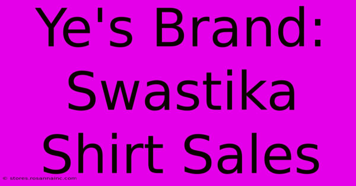 Ye's Brand: Swastika Shirt Sales