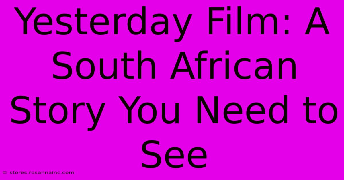 Yesterday Film: A South African Story You Need To See