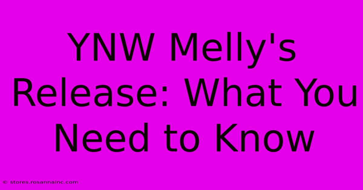 YNW Melly's Release: What You Need To Know