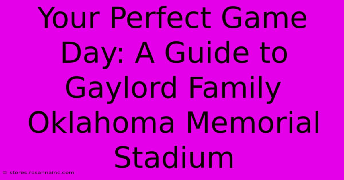 Your Perfect Game Day: A Guide To Gaylord Family Oklahoma Memorial Stadium