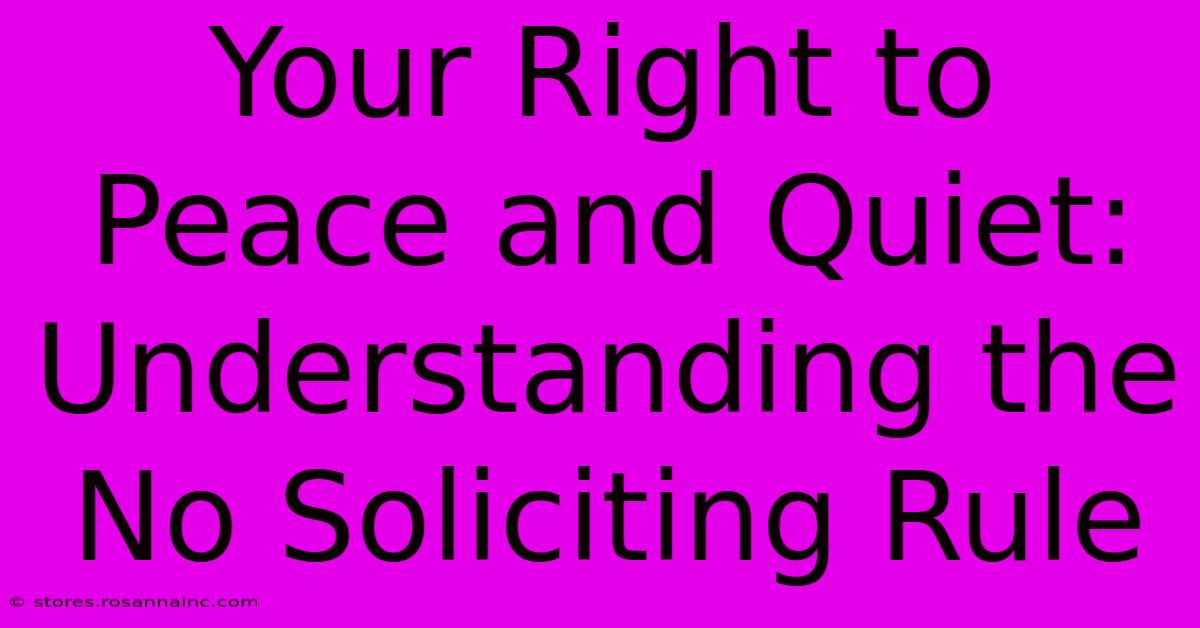 Your Right To Peace And Quiet: Understanding The No Soliciting Rule